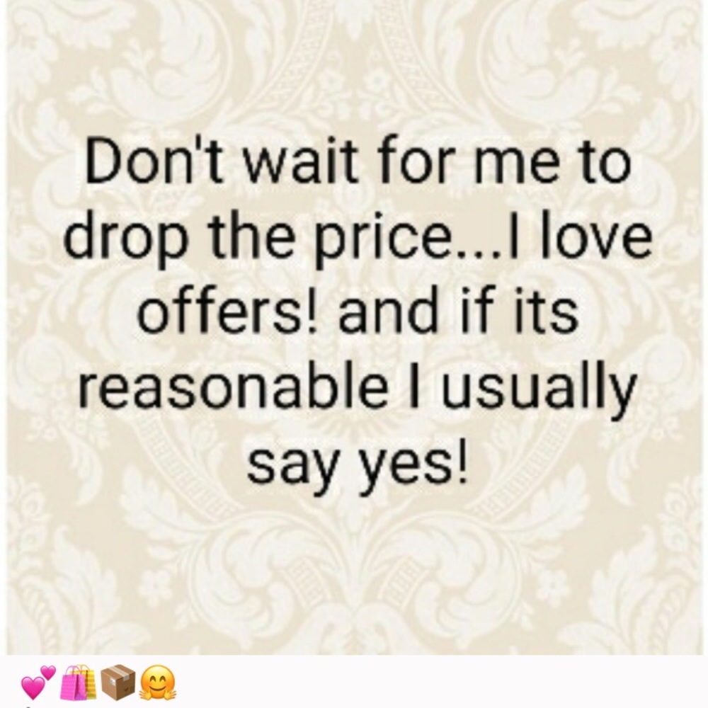 Don’t wait for the price to drop make me an offer